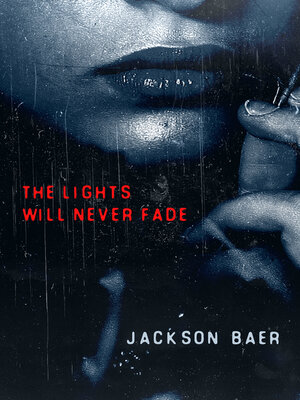 cover image of The Lights Will Never Fade